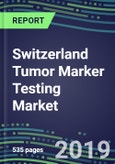 Switzerland Tumor Marker Testing Market, 2019-2023: Supplier Shares and Strategies, Volume and Sales Forecasts, Emerging Tests, Technologies and Opportunities- Product Image