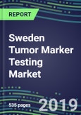 Sweden Tumor Marker Testing Market, 2019-2023: Supplier Shares and Strategies, Volume and Sales Forecasts, Emerging Tests, Technologies and Opportunities- Product Image
