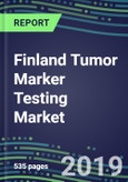 Finland Tumor Marker Testing Market, 2019-2023: Supplier Shares and Strategies, Volume and Sales Forecasts, Emerging Tests, Technologies and Opportunities- Product Image