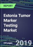 Estonia Tumor Marker Testing Market, 2019-2023: Supplier Shares and Strategies, Volume and Sales Forecasts, Emerging Tests, Technologies and Opportunities- Product Image