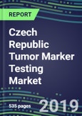 Czech Republic Tumor Marker Testing Market, 2019-2023: Supplier Shares and Strategies, Volume and Sales Forecasts, Emerging Tests, Technologies and Opportunities- Product Image