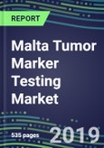 Malta Tumor Marker Testing Market, 2019-2023: Supplier Shares and Strategies, Volume and Sales Forecasts, Emerging Tests, Technologies and Opportunities- Product Image