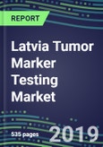 Latvia Tumor Marker Testing Market, 2019-2023: Supplier Shares and Strategies, Volume and Sales Forecasts, Emerging Tests, Technologies and Opportunities- Product Image