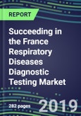 Succeeding in the France Respiratory Diseases Diagnostic Testing Market, 2019-2023: Supplier Shares and Sales Segment Forecasts by Test, Competitive Intelligence- Product Image