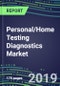 Personal/Home Testing Diagnostics Market, 2019-2023: Diabetes, Pregnancy, Ovulation, Occult Blood - Business Challenges and Marketing Strategies for Suppliers - Product Thumbnail Image
