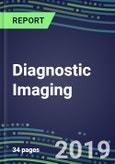 Diagnostic Imaging: X-Ray, Ultrasound, CT, MRI, PACS, PET, Nuclear Medicine, 2019-2023-Modality and Geographic Region Segment Forecasts, Trends and Outlook- Product Image