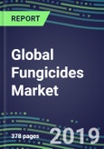 Global Fungicides Market, 2019-2023: Emerging Trends, Market Dynamics and Strategic Assessments of Leading Suppliers- Product Image