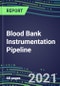 2021 Blood Bank Instrumentation Pipeline: Transfusion Diagnostic Testing Analyzers and Strategic Profiles of Leading Suppliers - Product Thumbnail Image