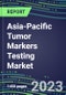 2023-2027 Asia-Pacific Tumor Markers Testing Market - High-Growth Opportunities for Cancer Diagnostic Tests and Analyzers - Product Image