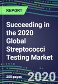 Succeeding in the 2020 Global Streptococci Testing Market: US, Europe, Japan - Supplier Shares and Sales Segment Forecasts by Country, Competitive Intelligence, Emerging Technologies, Instrumentation and Opportunities- Product Image