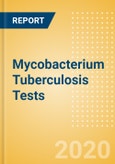 Mycobacterium Tuberculosis Tests (In Vitro Diagnostics) - Global Market Analysis and Forecast Model (COVID-19 Market Impact)- Product Image