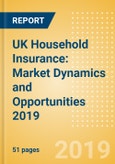 UK Household Insurance: Market Dynamics and Opportunities 2019- Product Image
