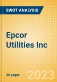 Epcor Utilities Inc - Strategic SWOT Analysis Review- Product Image