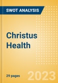 Christus Health - Strategic SWOT Analysis Review- Product Image