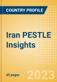 Iran PESTLE Insights - A Macroeconomic Outlook Report- Product Image
