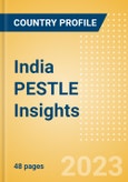 India PESTLE Insights - A Macroeconomic Outlook Report- Product Image