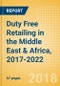 Duty Free Retailing in the Middle East & Africa, 2017-2022: Market & Category Expenditure and Forecasts, Trends, and Competitive Landscape - Product Thumbnail Image