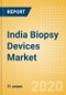 India Biopsy Devices Market Outlook to 2025 - Biopsy Forceps, Biopsy Guns and Needles, Biopsy Punches, Biopsy Core Needles and Devices and Others - Product Thumbnail Image