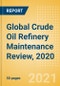 Global Crude Oil Refinery Maintenance Review, 2020 - Asia and North America Witness the Highest Maintenance in the Year - Product Thumbnail Image