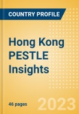 Hong Kong (China SAR) PESTLE Insights - A Macroeconomic Outlook Report- Product Image