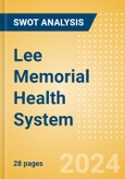 Lee Memorial Health System - Strategic SWOT Analysis Review- Product Image