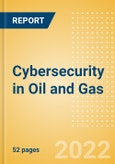 Cybersecurity in Oil and Gas - Thematic Research- Product Image
