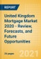 United Kingdom (UK) Mortgage Market 2020 - Review, Forecasts, and Future Opportunities - Product Thumbnail Image