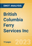 British Columbia Ferry Services Inc - Strategic SWOT Analysis Review- Product Image