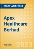 Apex Healthcare Berhad (AHEALTH) - Financial and Strategic SWOT Analysis Review- Product Image
