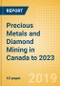 Precious Metals and Diamond Mining in Canada to 2023 - Product Thumbnail Image