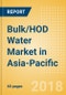 Bulk/HOD Water (Soft Drinks) Market in Asia-Pacific - Outlook to 2022: Market Size, Growth and Forecast Analytics - Product Thumbnail Image