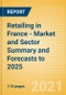 Retailing in France - Market and Sector Summary and Forecasts to 2025 - Product Thumbnail Image