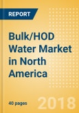 Bulk/HOD Water (Soft Drinks) Market in North America - Outlook to 2022: Market Size, Growth and Forecast Analytics- Product Image