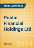 Public Financial Holdings Ltd (626) - Financial and Strategic SWOT Analysis Review- Product Image