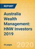 Australia Wealth Management: HNW Investors 2019- Product Image