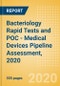 Bacteriology Rapid Tests and POC - Medical Devices Pipeline Assessment, 2020 - Product Thumbnail Image