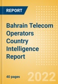 Bahrain Telecom Operators Country Intelligence Report- Product Image