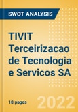 TIVIT Terceirizacao de Tecnologia e Servicos SA - Strategic SWOT Analysis Review- Product Image