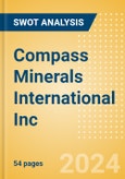 Compass Minerals International Inc (CMP) - Financial and Strategic SWOT Analysis Review- Product Image