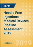 Needle Free Injections - Medical Devices Pipeline Assessment, 2019- Product Image