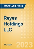 Reyes Holdings LLC - Strategic SWOT Analysis Review- Product Image
