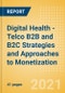 Digital Health - Telco B2B and B2C Strategies and Approaches to Monetization - Product Thumbnail Image