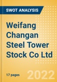 Weifang Changan Steel Tower Stock Co Ltd - Strategic SWOT Analysis Review- Product Image