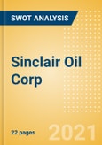Sinclair Oil Corp - Strategic SWOT Analysis Review- Product Image