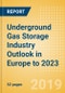 Underground Gas Storage Industry Outlook in Europe to 2023 - Capacity and Capital Expenditure Outlook with Details of All Operating and Planned Storage Sites - Product Thumbnail Image