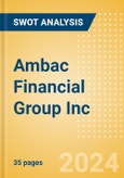 Ambac Financial Group Inc (AMBC) - Financial and Strategic SWOT Analysis Review- Product Image