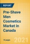 Pre-Shave Men Cosmetics (Male Toiletries) Market in Canada - Outlook to 2025; Market Size, Growth and Forecast Analytics - Product Thumbnail Image