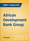 African Development Bank Group - Strategic SWOT Analysis Review- Product Image