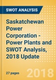 Saskatchewan Power Corporation - Power Plants and SWOT Analysis, 2018 Update- Product Image