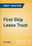 First Ship Lease Trust (D8DU) - Financial and Strategic SWOT Analysis Review- Product Image